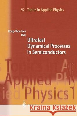 Ultrafast Dynamical Processes in Semiconductors Kong-Thon Tsen 9783642073038 Not Avail