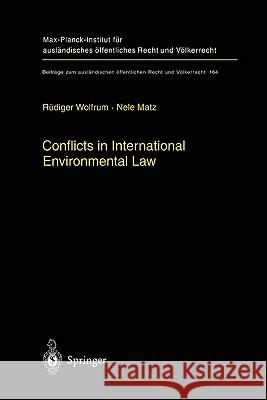 Conflicts in International Environmental Law Rüdiger Wolfrum, Nele Matz 9783642073533