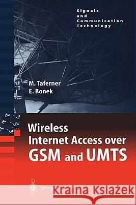 Wireless Internet Access Over GSM and Umts Taferner, Manfred 9783642076435 Not Avail