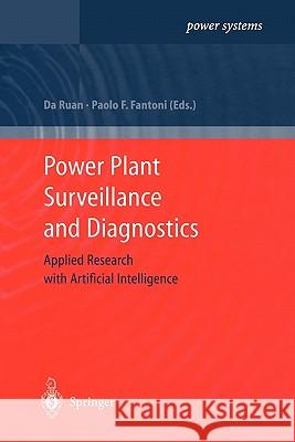 Power Plant Surveillance and Diagnostics: Applied Research with Artificial Intelligence Ruan, Da 9783642077548 Not Avail