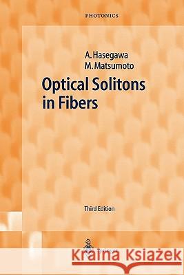 Optical Solitons in Fibers Akira Hasegawa Masayuki Matsumoto 9783642078262 Springer