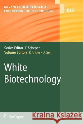 White Biotechnology Roland Ulber Dieter Sell 9783642079566 Not Avail