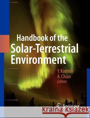 Handbook of the Solar-Terrestrial Environment Yohsuke Kamide Abraham C. -L Chian 9783642079689 Not Avail