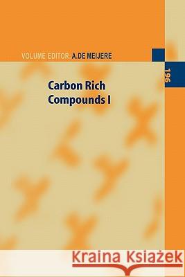 Carbon Rich Compounds I Armin de Meijere A. De Meijere R. Haag 9783642083815 Springer