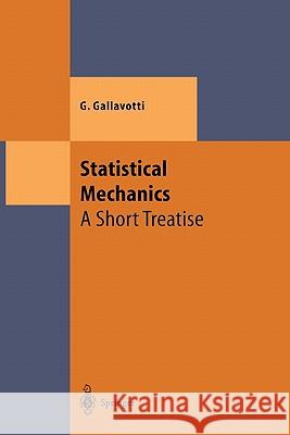 Statistical Mechanics: A Short Treatise Gallavotti, Giovanni 9783642084386 Springer