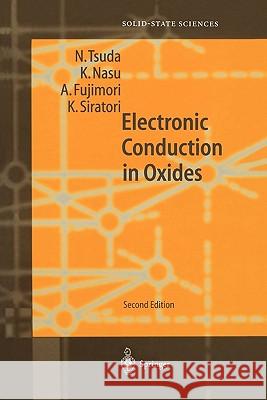 Electronic Conduction in Oxides N. Tsuda, K. Nasu, A. Fujimori, K. Siratori 9783642086274
