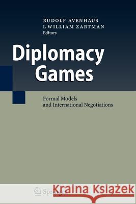 Diplomacy Games: Formal Models and International Negotiations Avenhaus, Rudolf 9783642087929 Not Avail