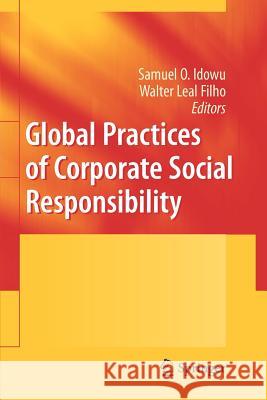 Global Practices of Corporate Social Responsibility Samuel O. Idowu Walter Lea 9783642088377 Springer