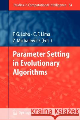 Parameter Setting in Evolutionary Algorithms F. J. Lobo Claudio F. Lima Zbigniew Michalewicz 9783642088926