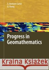 Progress in Geomathematics Graeme Bonham-Carter Cheng Qiuming 9783642089039