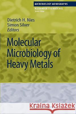 Molecular Microbiology of Heavy Metals Dietrich H. Nies, Simon Silver 9783642089169
