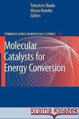 Molecular Catalysts for Energy Conversion Tatsuhiro Okada Masao Kaneko 9783642089657 Springer