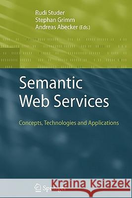 Semantic Web Services: Concepts, Technologies, and Applications Studer, Rudi 9783642089879 Springer