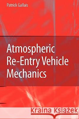 Atmospheric Re-Entry Vehicle Mechanics Patrick Gallais 9783642092817 Springer