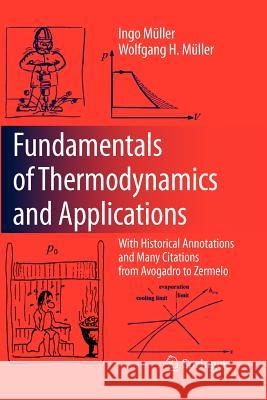 Fundamentals of Thermodynamics and Applications: With Historical Annotations and Many Citations from Avogadro to Zermelo Müller, Ingo 9783642094118 Springer