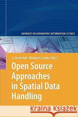Open Source Approaches in Spatial Data Handling Brent Hall Michael G. Leahy 9783642094255