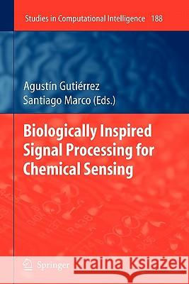 Biologically Inspired Signal Processing for Chemical Sensing Agustín Gutiérrez, Santiago Marco 9783642101212 Springer-Verlag Berlin and Heidelberg GmbH & 