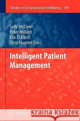 Intelligent Patient Management Sally McClean, Peter Millard, Elia El-Darzi, Chris D. Nugent 9783642101229