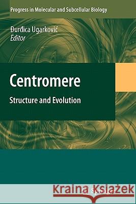 Centromere: Structure and Evolution Ugarkovic, Durdica 9783642101236 Springer