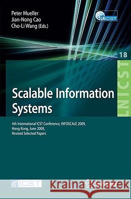 Scalable Information Systems: 4th International ICST Conference INFOSCALE 2009 Hong Kong, June 10-11, 2009 Revised Selected Papers Mueller, Peter 9783642104848 Springer
