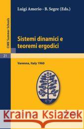 Sistemi Dinamici E Teoremi Ergodici: Varenna, Italy 1960 Amerio, Luigi 9783642109430 Springer
