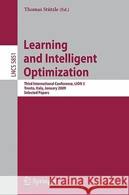 Learning and Intelligent Optimization: Designing, Implementing and Analyzing Effective Heuristics: Third International Conference, Lion 2009 III, Tren Stützle, Thomas 9783642111686