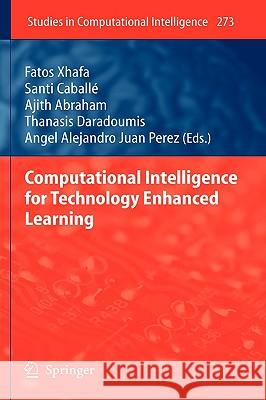 Computational Intelligence for Technology Enhanced Learning Fatos Xhafa Thanasis Daradoumis Ajith Abraham 9783642112232 Springer