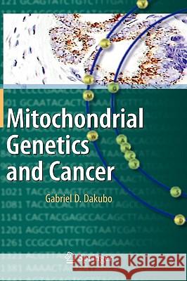 Mitochondrial Genetics and Cancer Gabriel D. Dakubo 9783642114151