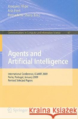 Agents and Artificial Intelligence: International Conference, ICAART 2009, Porto, Portugal, January 19-21, 2009. Revised Selected Papers Filipe, Joaquim 9783642118180
