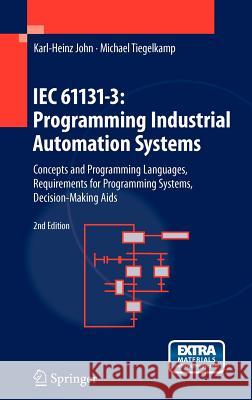 Iec 61131-3: Programming Industrial Automation Systems: Concepts and Programming Languages, Requirements for Programming Systems, Decision-Making AIDS John, Karl Heinz 9783642120145 