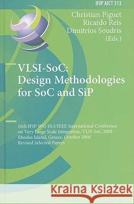 Vlsi-Soc: Design Methodologies for Soc and Sip: 16th Ifip Wg 10.5/IEEE International Conference on Very Large Scale Integration, Vlsi-Soc 2008, Rhodes Piguet, Christian 9783642122668