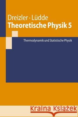 Theoretische Physik 4: Statistische Mechanik Und Thermodynamik Dreizler, Reiner M. 9783642127458 Springer