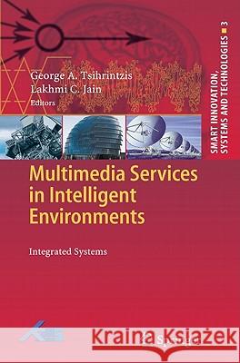 Multimedia Services in Intelligent Environments: Integrated Systems Tsihrintzis, George A. 9783642133954