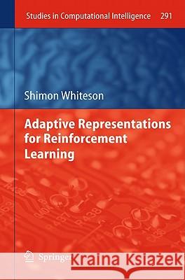Adaptive Representations for Reinforcement Learning Shimon Whiteson 9783642139314