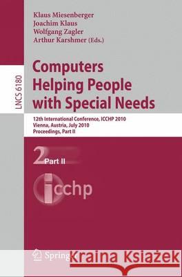 Computers Helping People with Special Needs, Part II: 12th International Conference, Icchp 2010, Vienna, Austria, July 14-16, 2010. Proceedings Miesenberger, Klaus 9783642140990 Not Avail