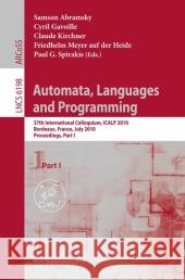 Automata, Languages and Programming: 37th International Colloquium, Icalp 2010, Bordeaux, France, July 6-10, 2010, Proceedings, Part I Abramsky, Samson 9783642141645