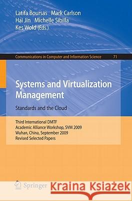 Systems and Virtualization Management: Standards and the Cloud: Third International DMTF Academic Alliance Workshop, SVM 2009, Wuhan, China, September Boursas, Latifa 9783642149436 Not Avail