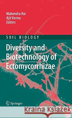 Diversity and Biotechnology of Ectomycorrhizae Mahendra Rai Ajit Varma 9783642151958 Not Avail