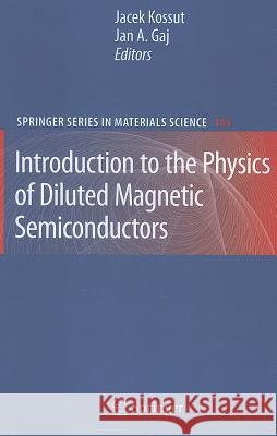Introduction to the Physics of Diluted Magnetic Semiconductors Jan A. Gaj Jacek Kossut 9783642158551 Not Avail