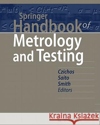 Springer Handbook of Metrology and Testing Horst Czichos Tetsuya Saito Leslie M. Smith 9783642166402 Not Avail