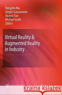 Virtual Reality & Augmented Reality in Industry Dengzhe Ma Jurgen Gausemeier Xiumin Fan 9783642173752 Not Avail