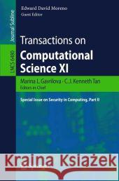 Transactions on Computational Science XI: Special Issue on Security in Computing, Part II Gavrilova, Marina L. 9783642176968