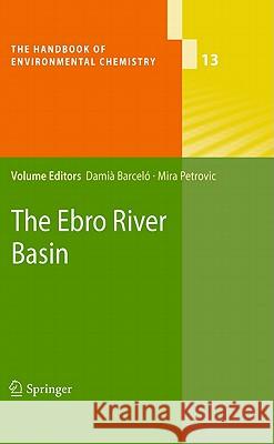 The Ebro River Basin Damià Barceló, Mira Petrovic 9783642180316