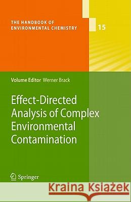Effect-Directed Analysis of Complex Environmental Contamination Werner Brack 9783642183836 Not Avail