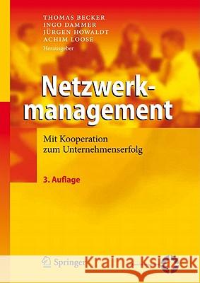 Netzwerkmanagement: Mit Kooperation Zum Unternehmenserfolg Becker, Thomas 9783642193323