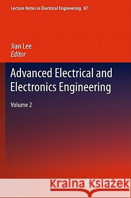 Advanced Electrical and Electronics Engineering, Volume 2 Lee, Jian 9783642197116