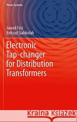 Electronic Tap-Changer for Distribution Transformers Faiz, Jawad 9783642199103 Not Avail