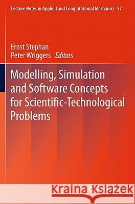 Modelling, Simulation and Software Concepts for Scientific-Technological Problems Ernst Stephan Peter Wriggers 9783642204890