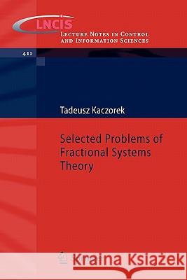Selected Problems of Fractional Systems Theory Tadeusz Kaczorek 9783642205019 Springer-Verlag Berlin and Heidelberg GmbH & 