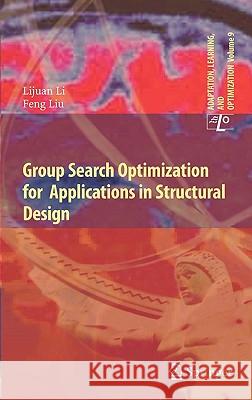 Group Search Optimization for Applications in Structural Design Lijuan Li Feng Liu 9783642205354 Springer
